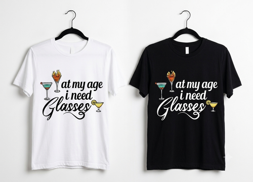 At My Age I Need Glasses T-Shirt
