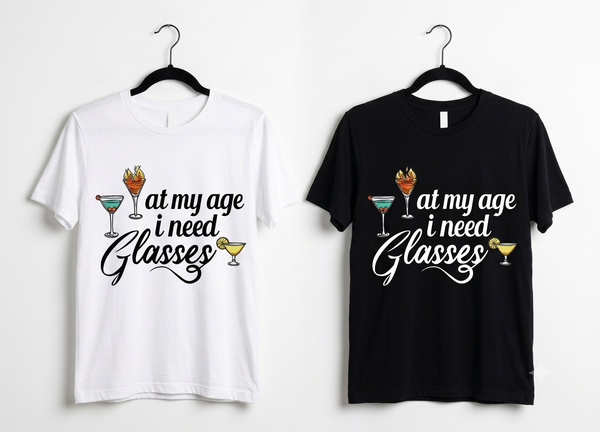 At My Age I Need Glasses T-Shirt