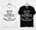 I Don't Like the Term Alcoholic I Prefer Advanced Drinker T-Shirt
