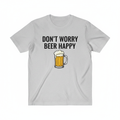 Don't Worry Beer Happy T-Shirt