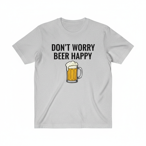 Don't Worry Beer Happy T-Shirt