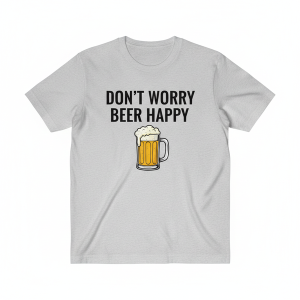 Don't Worry Beer Happy T-Shirt